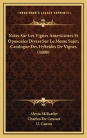 Notes Sur Les Vignes AMA(C)Ricaines Et Opuscules Divers Sur Le Maame Sujet 2013368046 Book Cover