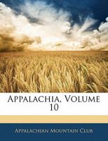 Appalachia, Volume 10 1142354423 Book Cover