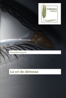 Le cri de d�tresse 6202299681 Book Cover