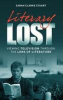 Literary Lost: Viewing Television Through the Lens of Literature 1441140808 Book Cover