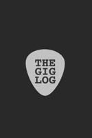 The Gig Log: Logbook for Musicians - Booking Log and Financial Tracker for Singers & Bands (6 x 9, 125 pages) 1099415527 Book Cover
