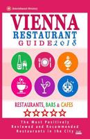 Vienna Restaurant Guide 2018: Best Rated Restaurants in Vienna, Austria - 500 restaurants, bars and cafés recommended for visitors, 2018 1545235732 Book Cover
