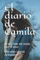 El diario de Camila: Al otro lado del miedo vive el amor 1793314837 Book Cover