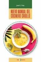 Nuevo manual del cocinero criollo (con notas): Contiene unas 1000 fórmulas de todos los platos de la cocina criolla y de las cocinas española, ... servir en las mesas de Cuba (Spanish Edition) 1948517930 Book Cover