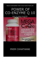 Power Of Co-Enzyme Q 10: Health Supplement That Could Save Your Life 1514785641 Book Cover