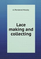 Lace Making and Collecting 5518667345 Book Cover