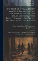State Trials for High Treason Containing the Trial of Thomas Hardy to Which Is Prefixed Lord Chief Justice Eyre's Charge to the Grand Jury 1147844259 Book Cover