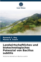 Landwirtschaftliches und biotechnologisches Potenzial von Bacillus subtilis: Nützliche Aktivität von Bacillus subtilis 6202877685 Book Cover