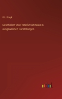 Geschichte Von Frankfurt Am Main in Ausgew�hlten Darstellungen 114824719X Book Cover