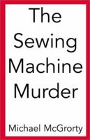 The Sewing Machine Murder 0738852171 Book Cover