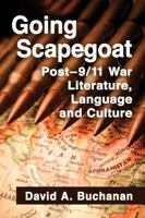 Going Scapegoat: Post-9/11 War Literature, Language and Culture 147666658X Book Cover