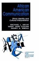 African American Communication: Ethnic Identity and Cultural Interpretation (Language and Language Behavior) 0803945159 Book Cover