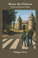 Route du château: Echos de Joyeuse Garde (French Edition) B0GHWGVJHT Book Cover