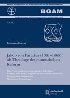 Jakob Von Paradies (1381-1465) ALS Theologe Der Monastischen Reform: Eine Untersuchung Seiner Beiden Schriften 'Formula Reformandi Religiones AB Obser 3402103877 Book Cover