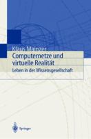 Computernetze und virtuelle Realit??t: Leben in der Wissensgesellschaft 3540654658 Book Cover