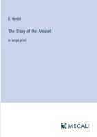 The Story of the Amulet: in large print 3387002580 Book Cover
