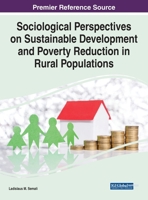Sociological Perspectives on Sustainable Development and Poverty Reduction in Rural Populations 1668435144 Book Cover
