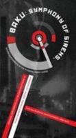 Baku: Symphony of Sirens. Sound Experiments in the Soviet AvantGarde: Original Documents and Reconstructions of 72 Key Works of Music, Poetry and Agitprop from the Russian Avantgardes (1910-1942) 0956018408 Book Cover