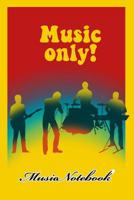 Music Noteboook: Music Only 1079129723 Book Cover