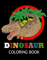 Dinosaur Coloring Books: Dinosaur Coloring Books for Kids, Great Gift for Boys & Girls B08GLMNGHT Book Cover
