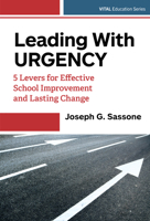 Leading With Urgency: Five Levers for Effective School Improvement and Lasting Change (VITAL Education Series) 0807783897 Book Cover
