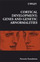 Cortical Development: Genes and Genetic Abnormalities 0470060921 Book Cover