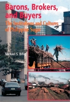 Barons, Brokers, and Buyers: The Institutions and Cultures of Philippine Sugar 0824825616 Book Cover