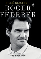 Roger Federer: The Biography 9391560792 Book Cover