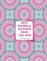 Easy Mandala Coloring Book for Kids: For Beginners 197976199X Book Cover