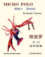 Micro Polo (a Series of Three Books): Book II Monsters (Bilingual English and Chinese) 146095968X Book Cover