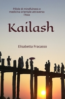 Kailash: Pillole di mindfulness e medicina orientale attraverso l'Asia B089M1F7WG Book Cover