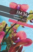 FM 36: Summer 2021 B09BF1JCBR Book Cover