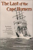 The Last of the Cape Horners: Firsthand Accounts From the Final Days of the Commercial Tall Ships 1574884093 Book Cover