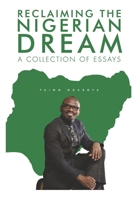 Reclaiming the Nigerian Dream: A Collection of Essays B0DWKLJW7V Book Cover