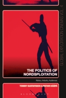 The Politics of Nordsploitation: History, Industry, Audiences 1501373943 Book Cover