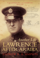Another Life: Lawrence After Arabia 0752463586 Book Cover