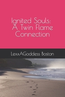 Ignited Souls: A Twin Flame Connection B0C6W8B66N Book Cover