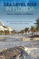 Sea Level Rise in Florida: Science, Impacts, and Options 0813062896 Book Cover