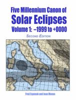 Five Millennium Canon of Solar Eclipses: Volume 1: -1999 to 0 1941983383 Book Cover
