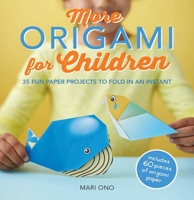 More Origami for Children: 35 fun paper projects to fold in an instant 1782492445 Book Cover