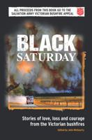 Black Saturday: Stories of Love, Loss and Courage from the Victorian Bushfires 0732290104 Book Cover