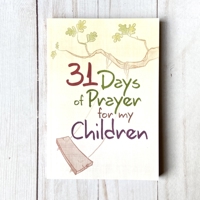 31 Days of Prayer for My Children 142455621X Book Cover