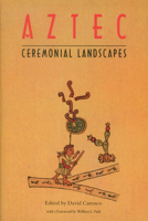 Aztec Ceremonial Landscapes 0870815091 Book Cover