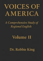 Voices of America: A Comprehensive Study of Regional English, Volume II B0G2SN717W Book Cover