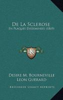 De La Sclerose: En Plaques Disseminees (1869) 2019629577 Book Cover