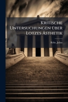 Kritische Untersuchungen Uber Lotzes Asthetik 1178804208 Book Cover