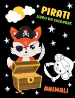 Pirati Libro Da Colorare - Animali: Il libro semplice con 18 pagine, con pirati. Un regalo creativo per bambini. B08R1Z8G5D Book Cover