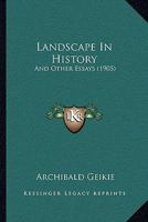 Landscape in History: And Other Essays 1523945532 Book Cover