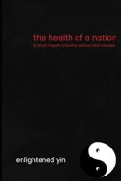 Health of a Nation: a short inquiry into the nature and causes B0CN1MFMRT Book Cover
