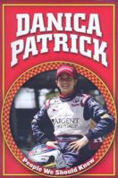 Danica Patrick (People We Should Know (Second Series)) 1433901587 Book Cover